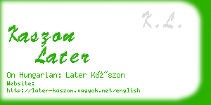 kaszon later business card
